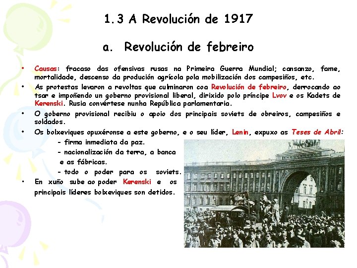 1. 3 A Revolución de 1917 a. Revolución de febreiro • • • Causas:
