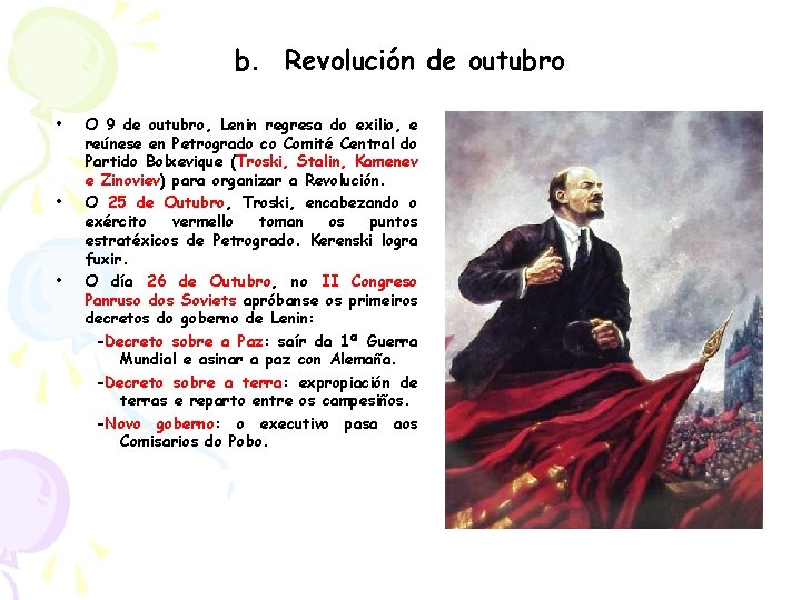 b. Revolución de outubro • • • O 9 de outubro, Lenin regresa do