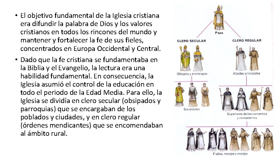 • El objetivo fundamental de la Iglesia cristiana era difundir la palabra de • El objetivo fundamental de la Iglesia cristiana era difundir la palabra de