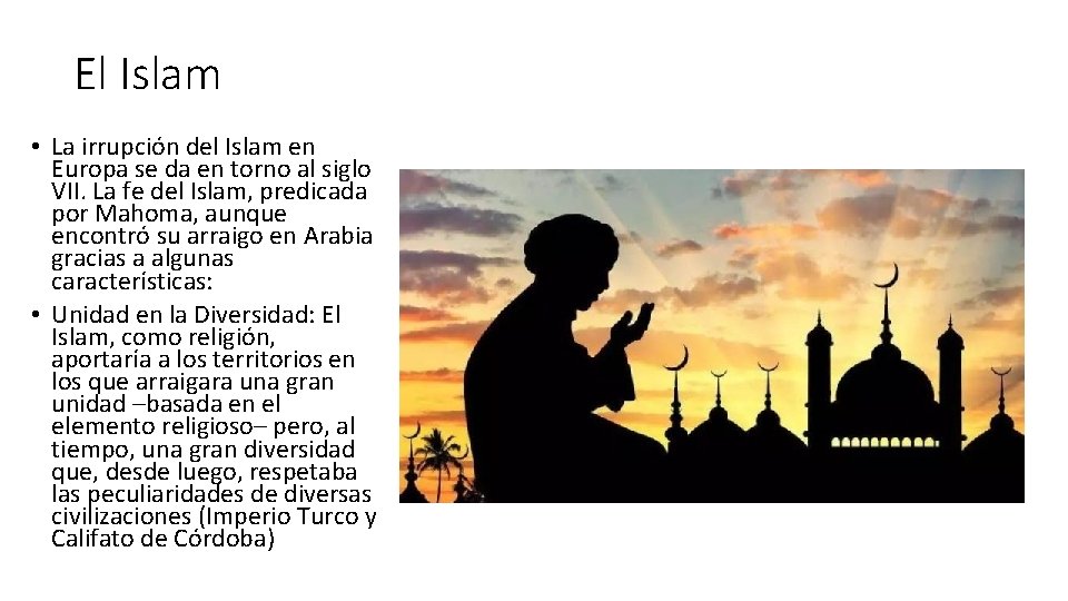 El Islam • La irrupción del Islam en Europa se da en torno al El Islam • La irrupción del Islam en Europa se da en torno al