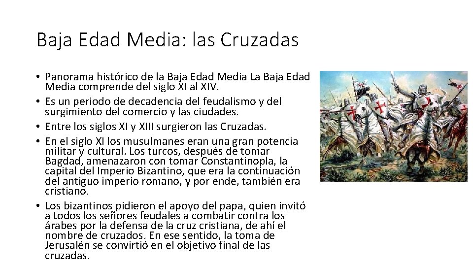 Baja Edad Media: las Cruzadas • Panorama histórico de la Baja Edad Media La Baja Edad Media: las Cruzadas • Panorama histórico de la Baja Edad Media La