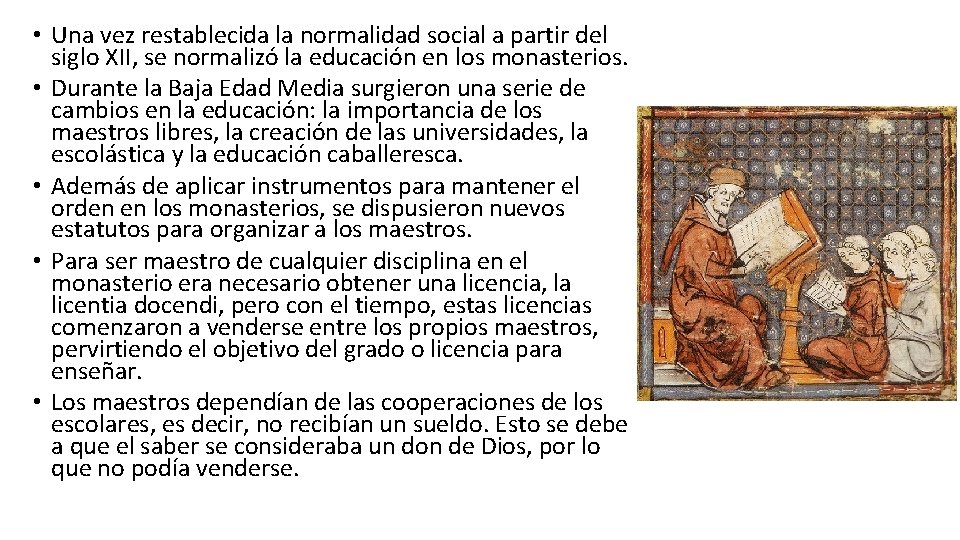 • Una vez restablecida la normalidad social a partir del siglo XII, se • Una vez restablecida la normalidad social a partir del siglo XII, se