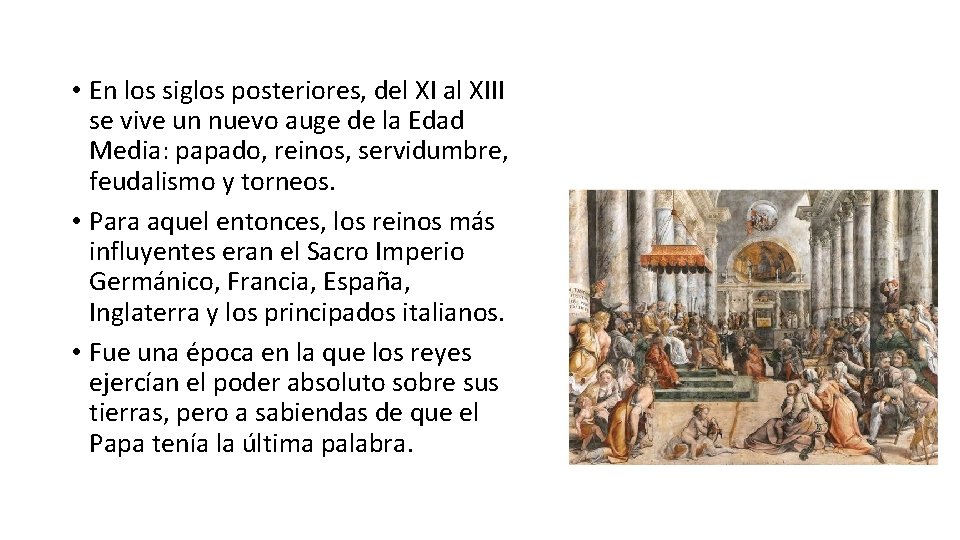 • En los siglos posteriores, del XI al XIII se vive un nuevo • En los siglos posteriores, del XI al XIII se vive un nuevo