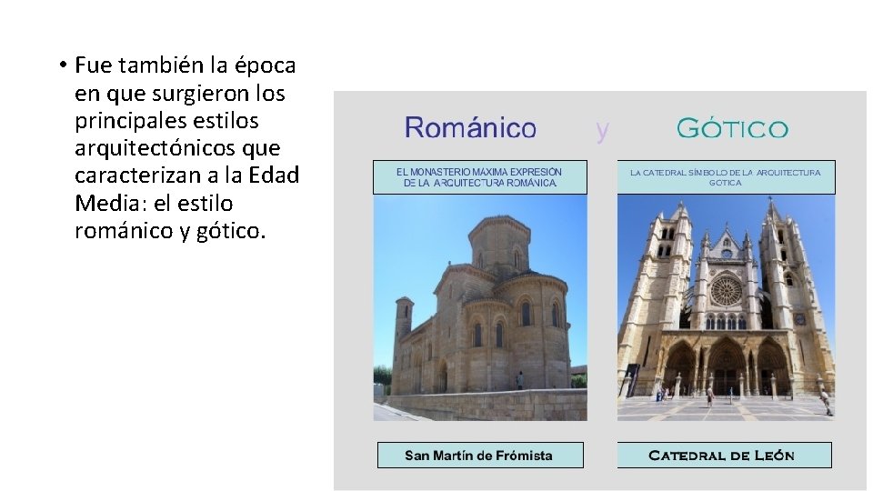• Fue también la época en que surgieron los principales estilos arquitectónicos que • Fue también la época en que surgieron los principales estilos arquitectónicos que