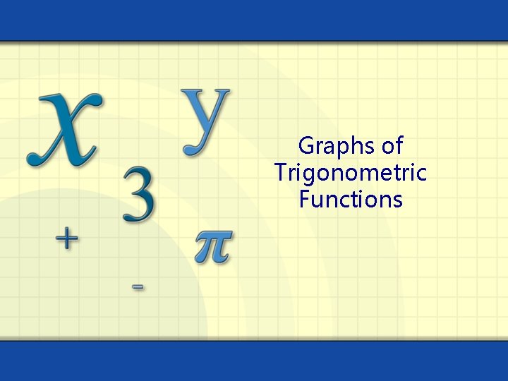 Graphs of Trigonometric Functions 