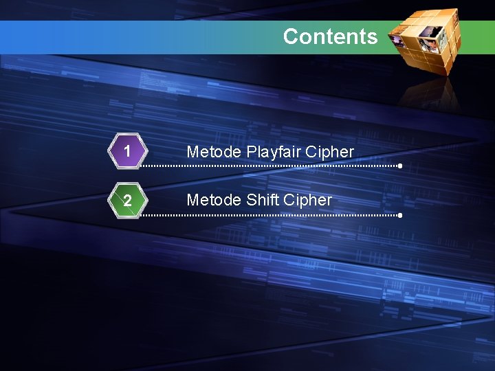 Contents 1 Metode Playfair Cipher 2 Metode Shift Cipher 