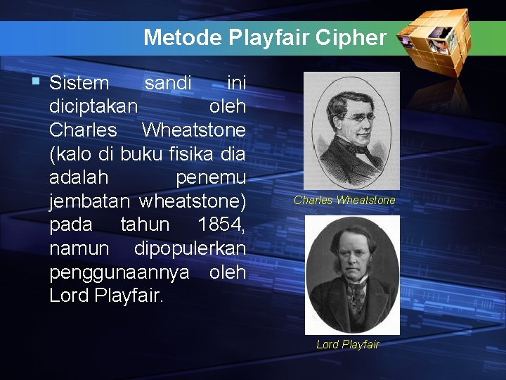 Metode Playfair Cipher § Sistem sandi ini diciptakan oleh Charles Wheatstone (kalo di buku