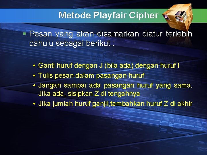 Metode Playfair Cipher § Pesan yang akan disamarkan diatur terlebih dahulu sebagai berikut :