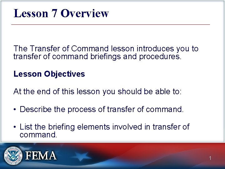 Lesson 7 Overview The Transfer of Command lesson introduces you to transfer of command