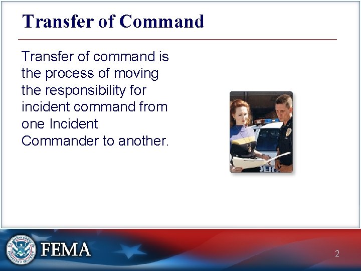 Transfer of Command Transfer of command is the process of moving the responsibility for