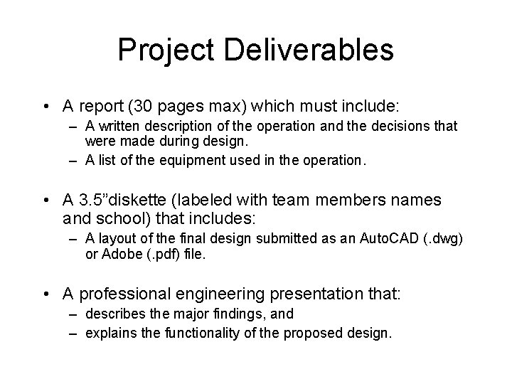 Project Deliverables • A report (30 pages max) which must include: – A written