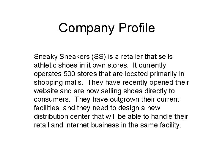 Company Profile Sneaky Sneakers (SS) is a retailer that sells athletic shoes in it