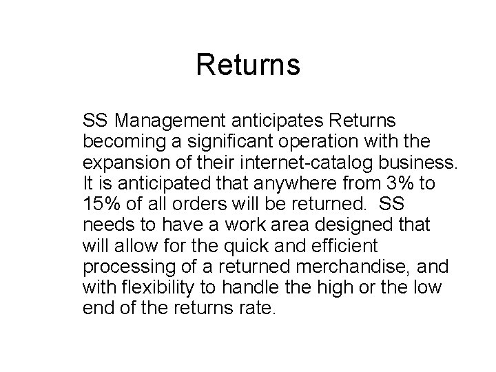 Returns SS Management anticipates Returns becoming a significant operation with the expansion of their