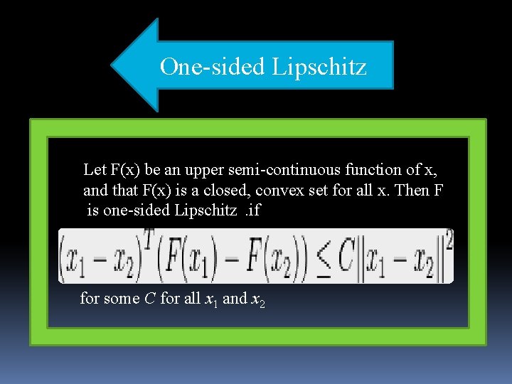 One-sided Lipschitz Let F(x) be an upper semi-continuous function of x, and that F(x)