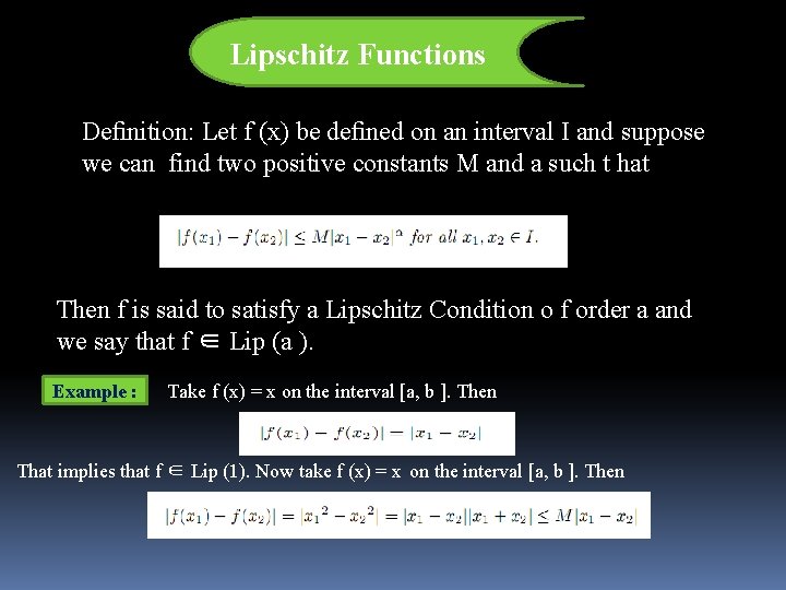 Lipschitz Functions Deﬁnition: Let f (x) be deﬁned on an interval I and suppose