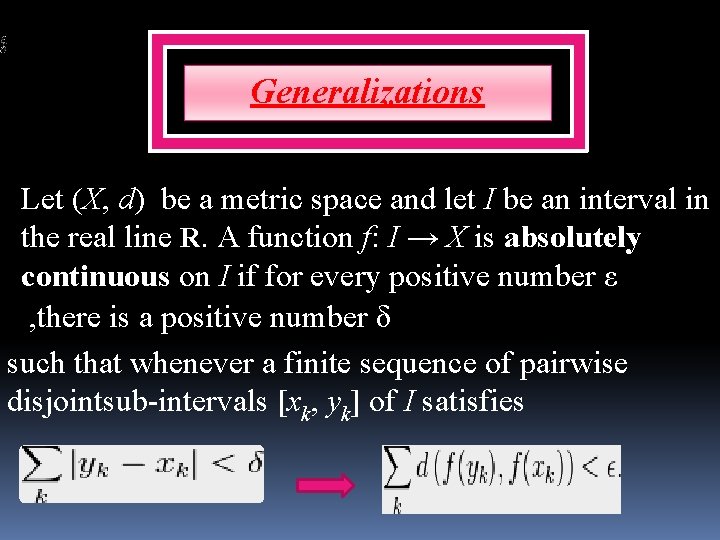 Generalizations Let (X, d) be a metric space and let I be an interval