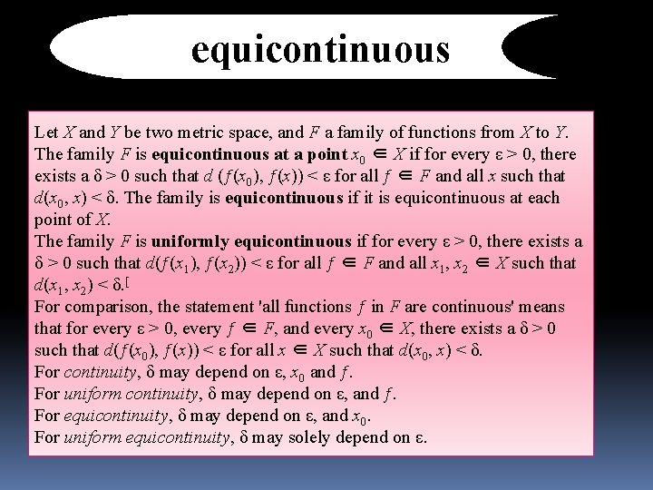 equicontinuous Let X and Y be two metric space, and F a family of