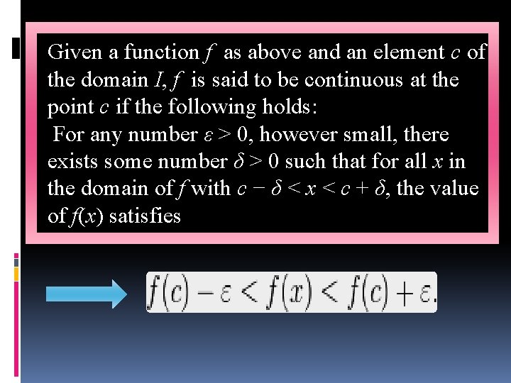 Given a function f as above and an element c of the domain I,