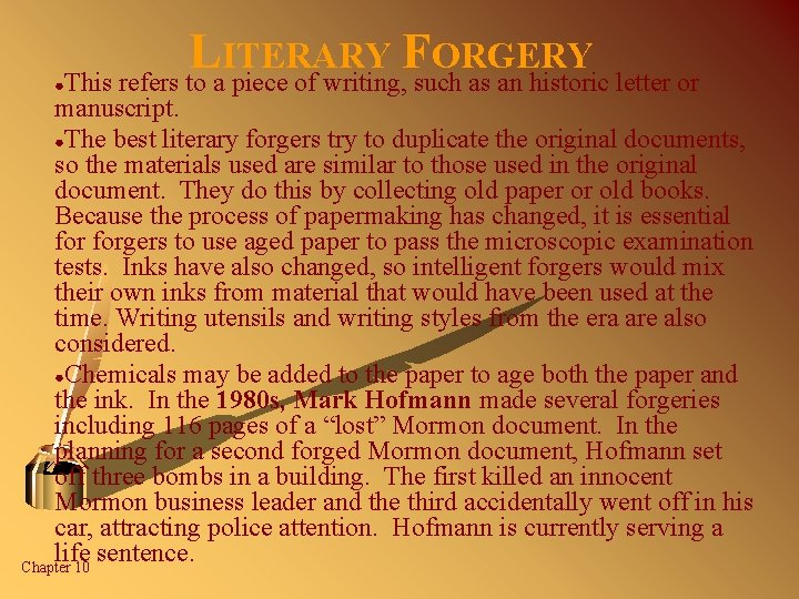 ● L ITERARY FORGERY This refers to a piece of writing, such as an