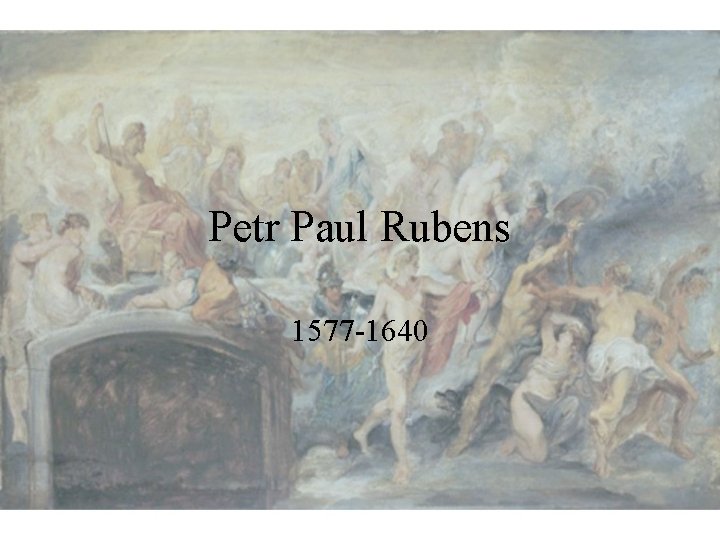 Petr Paul Rubens 1577 -1640 