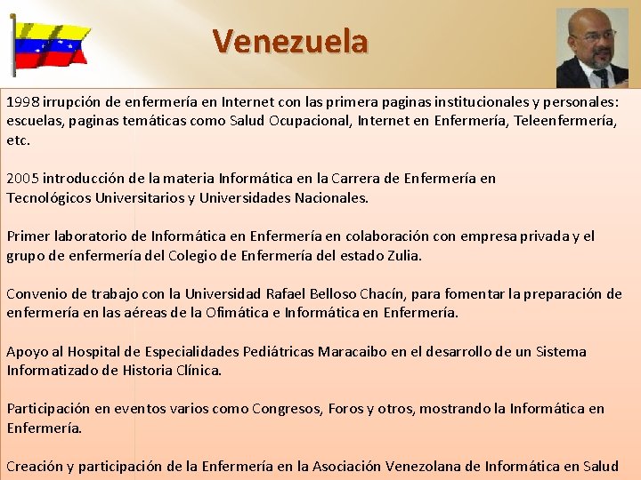 Venezuela 1998 irrupción de enfermería en Internet con las primera paginas institucionales y personales: