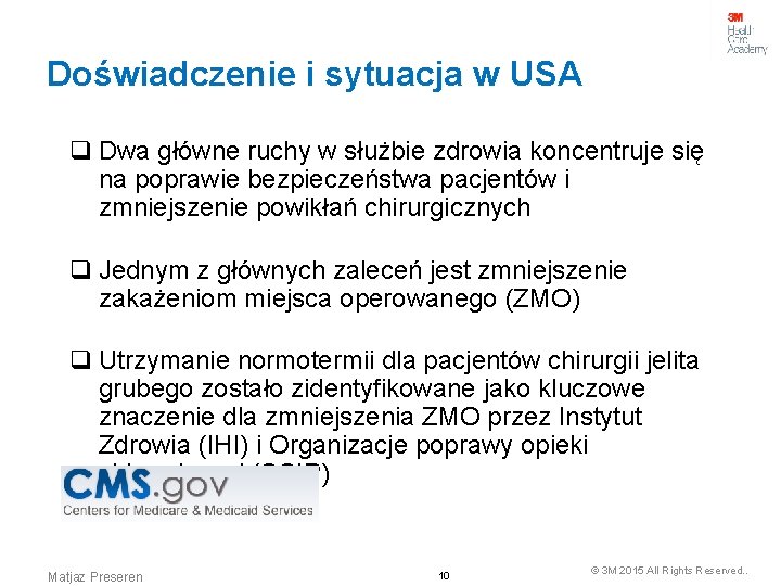 Doświadczenie i sytuacja w USA q Dwa główne ruchy w służbie zdrowia koncentruje się