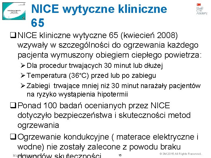 NICE wytyczne kliniczne 65 q NICE kliniczne wytyczne 65 (kwiecień 2008) wzywały w szczególności