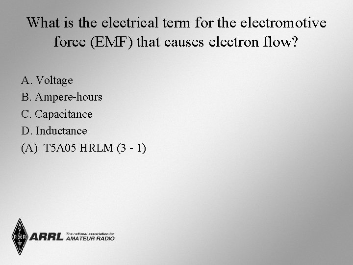 What is the electrical term for the electromotive force (EMF) that causes electron flow?