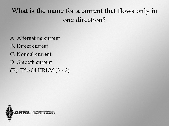 What is the name for a current that flows only in one direction? A.
