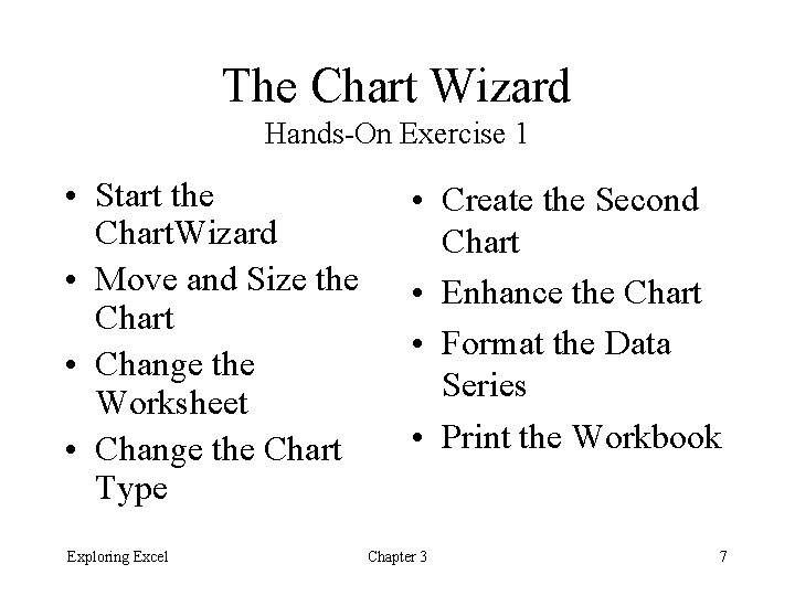The Chart Wizard Hands-On Exercise 1 • Start the Chart. Wizard • Move and The Chart Wizard Hands-On Exercise 1 • Start the Chart. Wizard • Move and