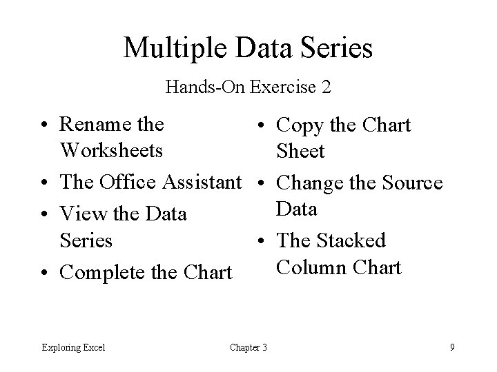 Multiple Data Series Hands-On Exercise 2 • Rename the • Copy the Chart Worksheets Multiple Data Series Hands-On Exercise 2 • Rename the • Copy the Chart Worksheets