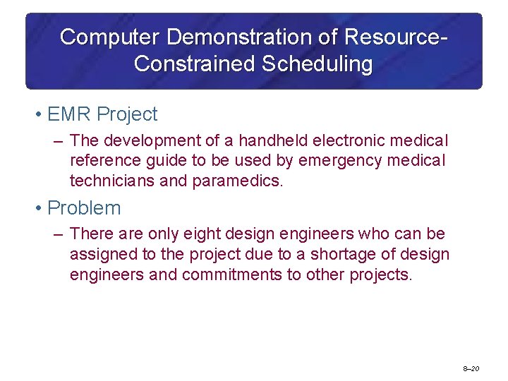 Computer Demonstration of Resource. Constrained Scheduling • EMR Project – The development of a