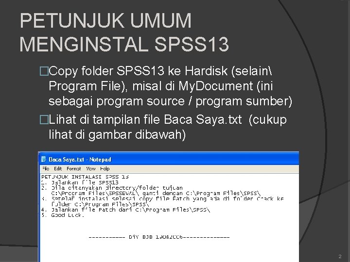 PETUNJUK UMUM MENGINSTAL SPSS 13 �Copy folder SPSS 13 ke Hardisk (selain Program File),