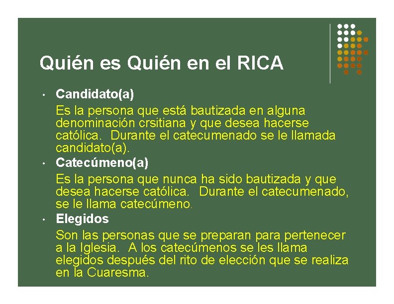 Quién es Quién en el RICA • • • Candidato(a) Es la persona que