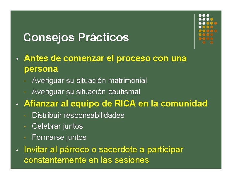 Consejos Prácticos • Antes de comenzar el proceso con una persona • • •