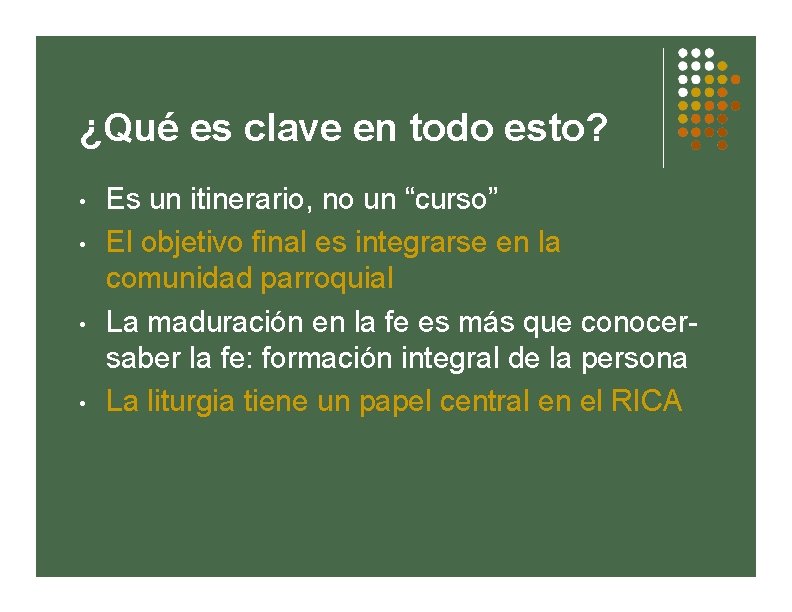 ¿Qué es clave en todo esto? • • Es un itinerario, no un “curso”