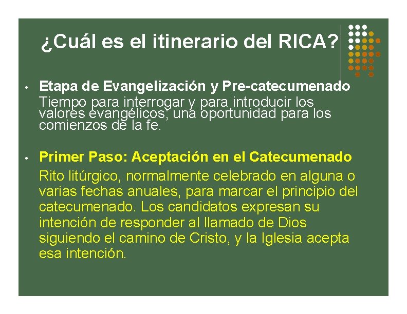 ¿Cuál es el itinerario del RICA? • Etapa de Evangelización y Pre-catecumenado Tiempo para