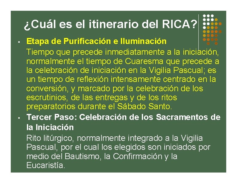 ¿Cuál es el itinerario del RICA? • • Etapa de Purificación e Iluminación Tiempo