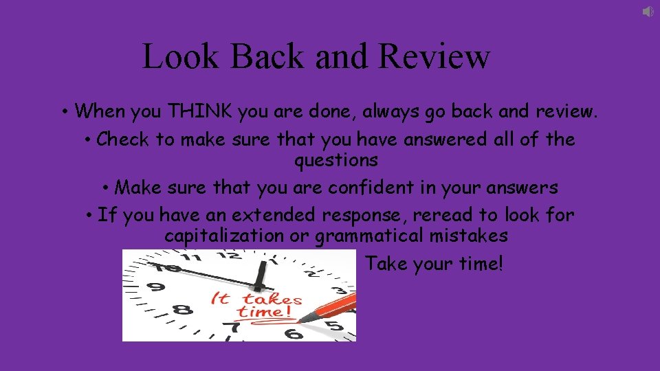 Look Back and Review • When you THINK you are done, always go back