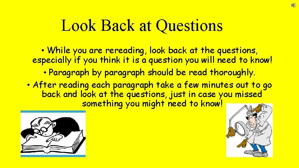 Look Back at Questions • While you are rereading, look back at the questions,