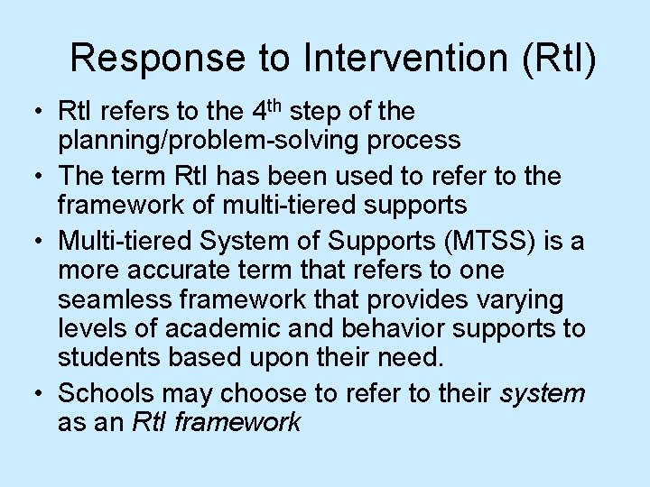 Response to Intervention (Rt. I) • Rt. I refers to the 4 th step