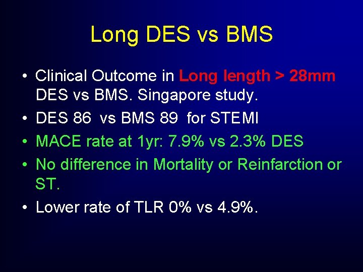 Long DES vs BMS • Clinical Outcome in Long length > 28 mm DES Long DES vs BMS • Clinical Outcome in Long length > 28 mm DES