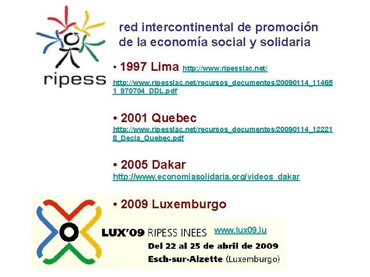 red intercontinental de promoción de la economía social y solidaria • 1997 Lima http: