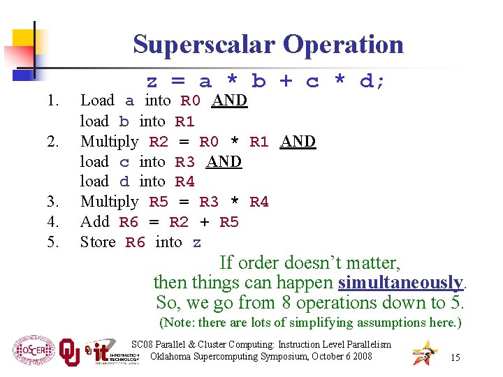 Superscalar Operation 1. 2. 3. 4. 5. z = a * b + c