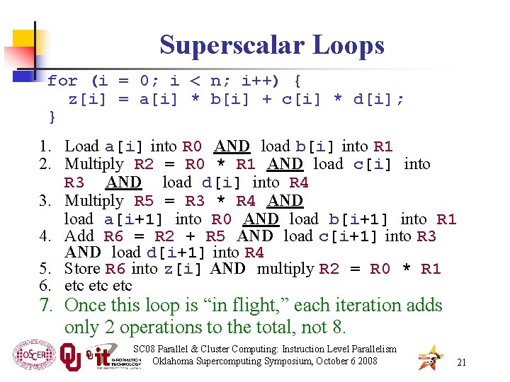 Superscalar Loops for (i = 0; i < n; i++) { z[i] = a[i]