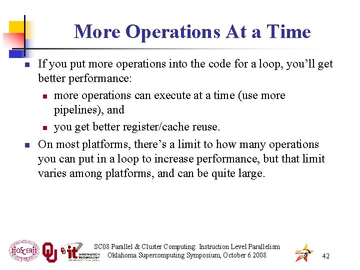 More Operations At a Time n n If you put more operations into the