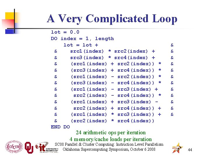 A Very Complicated Loop lot = 0. 0 DO index = 1, length lot