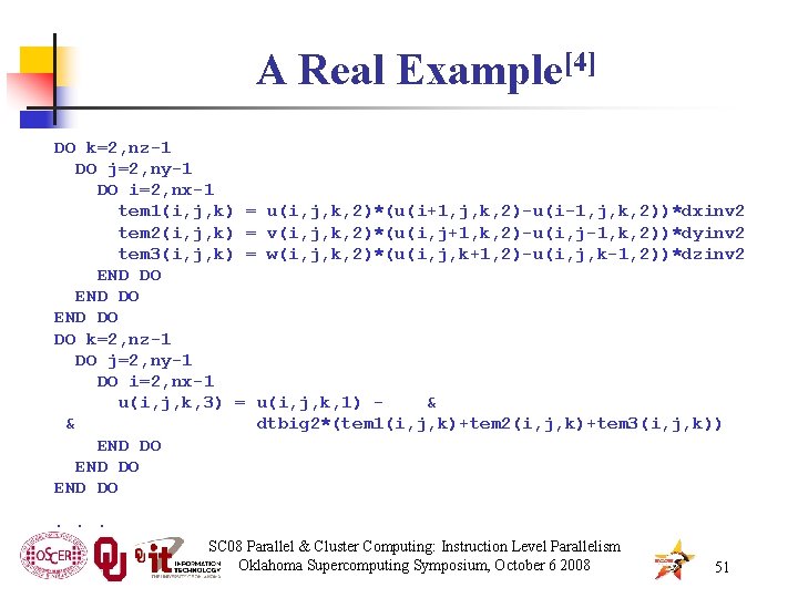 A Real Example[4] DO k=2, nz-1 DO j=2, ny-1 DO i=2, nx-1 tem 1(i,
