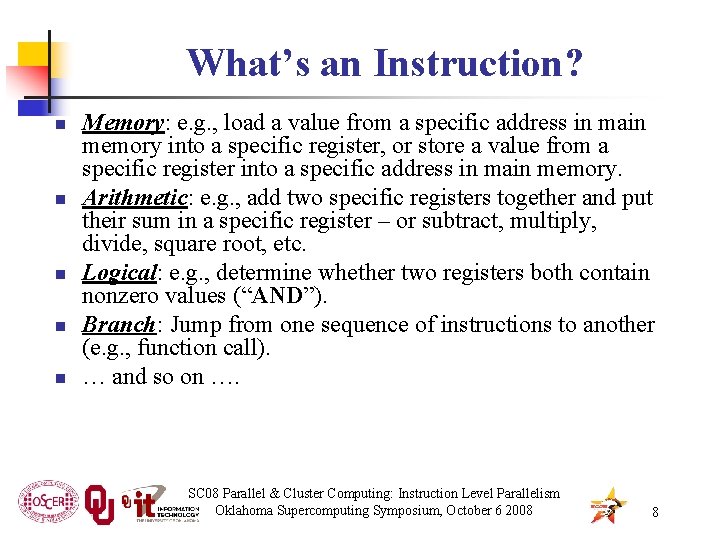 What’s an Instruction? n n n Memory: e. g. , load a value from