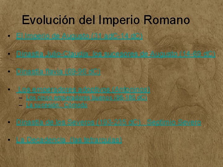 Evolución del Imperio Romano • El Imperio de Augusto (31 ad. C-14 d. C) Evolución del Imperio Romano • El Imperio de Augusto (31 ad. C-14 d. C)